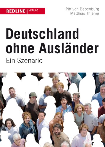 Deutschland ohne Ausländer: Ein Szenario von Redline Verlag