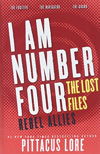 I Am Number Four: The Lost Files: Rebel Allies: The Fugitive; The Navigator; The Guard (Lorien Legacies: The Lost Files)