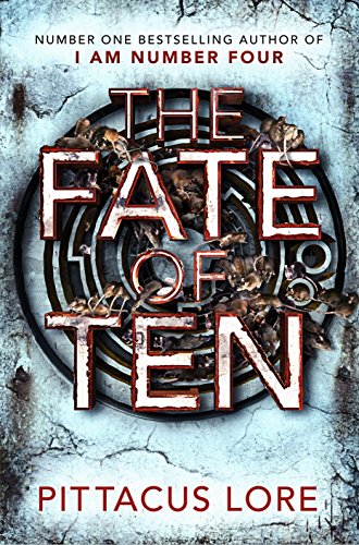 The Fate of Ten: Lorien Legacies Book 6 (The Lorien Legacies) von Michael Joseph