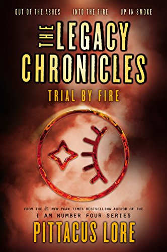 The Legacy Chronicles: Trial by Fire: Trial by Fire: Out of the Ashes / Into the Fire / Up in Smoke The Legacy Chronicles: Trial by Fire: Trial by Fire: Out of the Ashes / Into the Fire / Up in Smoke