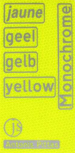 Antonis Pittas - Jaune, Geel, Gelb, Yellow. Monochrome: Monochrome - Antonis Pittas