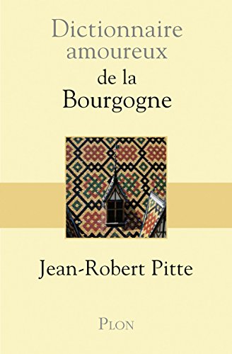 Dictionnaire amoureux de la Bourgogne von Plon