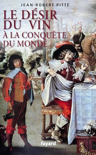 Le désir du vin. A la conquête du monde