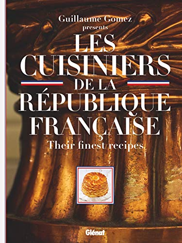 Les Cuisiniers de la République française (version GB): Their Finest Recipes
