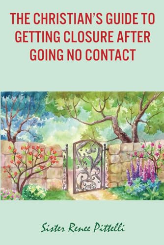 The Christian's Guide to Getting Closure After Going No Contact