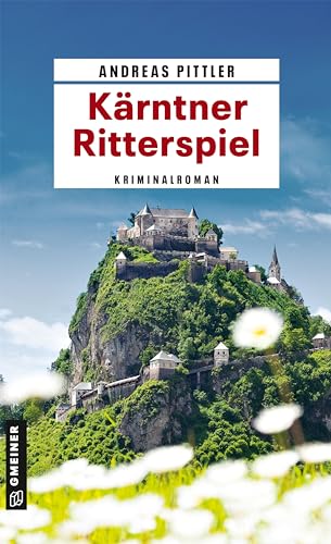 Kärntner Ritterspiel: Kriminalroman (Obiltschnig und Popatnig) von Gmeiner Verlag