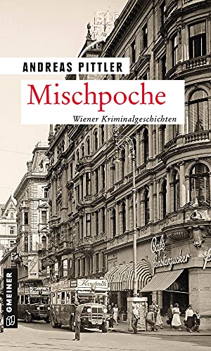 Mischpoche: 14 Wiener Kriminalgeschichten (Polizeibeamter David Bronstein) (Zeitgeschichtliche Kriminalromane im GMEINER-Verlag)