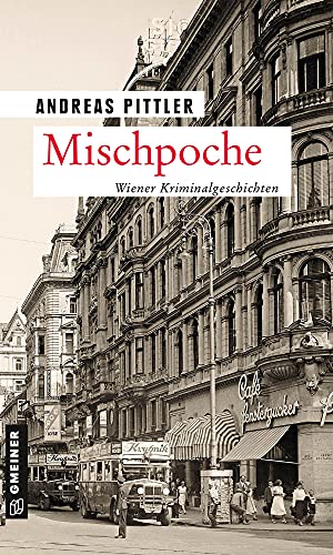 Mischpoche: 14 Wiener Kriminalgeschichten (Polizeibeamter David Bronstein) von Gmeiner Verlag