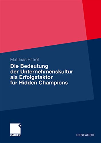 Die Bedeutung der Unternehmenskultur als Erfolgsfaktor für Hidden Champions: Eine kritische Analyse von Gabler Verlag