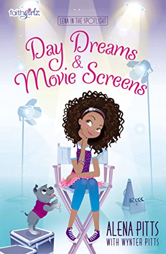 Day Dreams and Movie Screens (Faithgirlz / Lena in the Spotlight, Band 2)