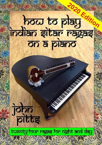 How to Play Indian Sitar Rāgas on a Piano von Independently published