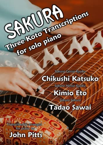SAKURA Three Koto Transcriptions for solo piano