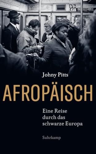 Afropäisch: Eine Reise durch das schwarze Europa | Ausgezeichnet mit dem Leipziger Buchpreis zur Europäischen Verständigung 2021 (suhrkamp taschenbuch)