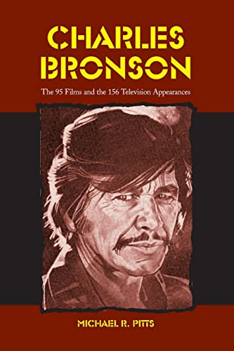 Charles Bronson: The 95 Films and the 156 Television Appearances von McFarland