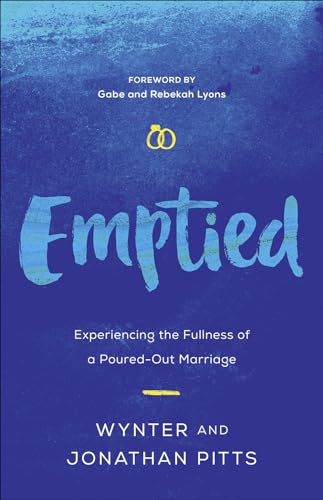 Emptied: Experiencing the Fullness of a Poured-Out Marriage