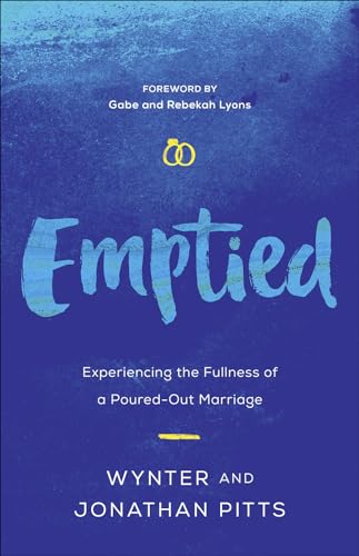 Emptied: Experiencing the Fullness of a Poured-Out Marriage von Harvest House Publishers