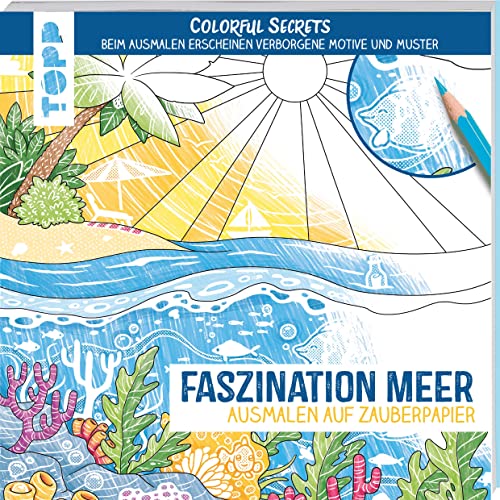 Colorful Secrets - Faszination Meer (Ausmalen auf Zauberpapier): Ausmalen & entdecken. Ausmalen für Erwachsene von Frech