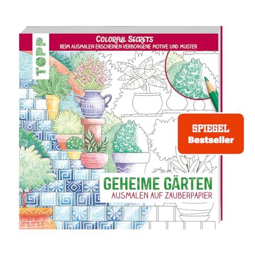 Colorful Secrets - Geheime Gärten (Ausmalen auf Zauberpapier): Beim Ausmalen erscheinen verborgene Motive und Muster von Frech