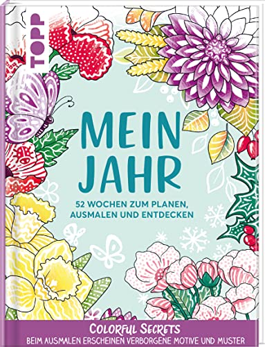 Colorful Secrets: Mein Jahr - mit Zauberpapier: 52 Wochen zum Planen, Ausmalen und Entdecken. Ausmalen für Erwachsene von Frech