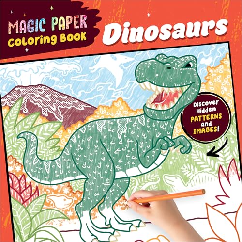 Magic Paper Coloring Book Dinosaurs: A Dinosaur Pencil Colouring Book for Kids Aged 4-8 with Hidden Patterns on Every Page von Callisto Kids