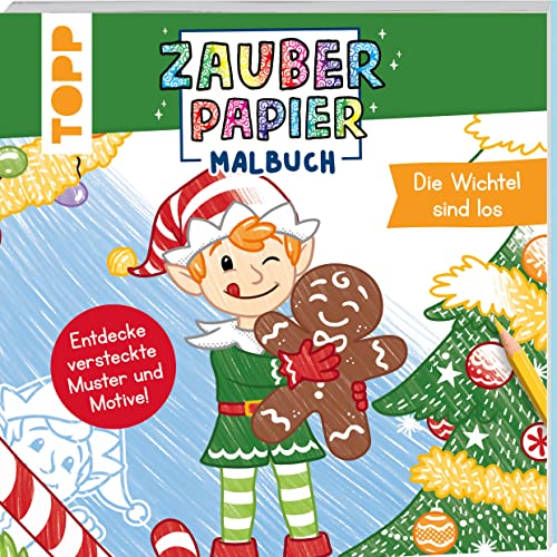 Zauberpapier Malbuch Weihnachten: Die Wichtel sind los: Entdecke versteckte Muster und Motive!