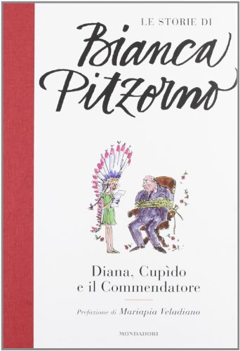 Diana, Cupìdo e il commendatore (Le storie di Bianca Pitzorno) Diana, Cupìdo e il commendatore (Le storie di Bianca Pitzorno)
