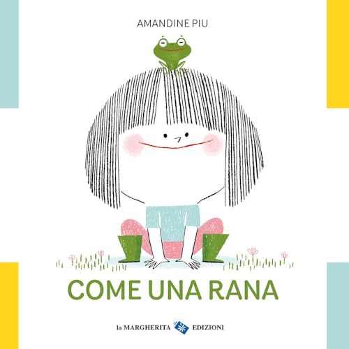 Come una rana (Libri illustrati) von La Margherita