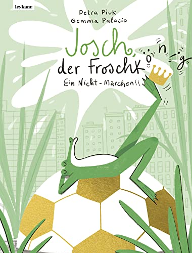 Josch der Froschkönig – Ein Nicht-Märchen von Graz ; Wien ; Berlin : Leykam,