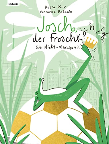 Josch der Froschkönig – Ein Nicht-Märchen
