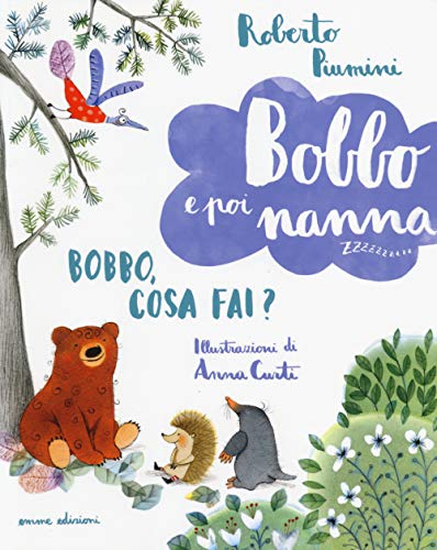 Bobbo, cosa fai? Bobbo e poi nanna. Ediz. illustrata (Vol. 3)