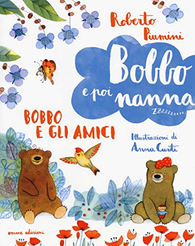 Bobbo e gli amici. Bobbo e poi nanna von Emme Edizioni