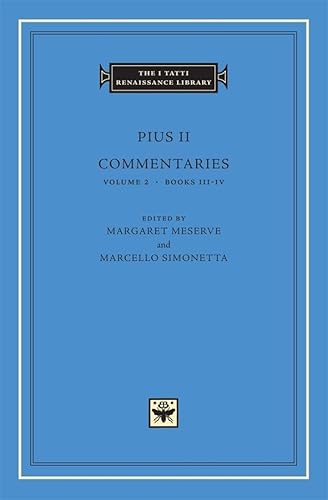 Pius II: Commentaries: Books III-IV (I TATTI RENAISSANCE LIBRARY, Band 29)