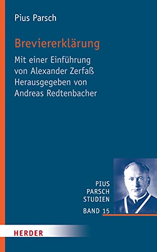 Breviererklärung: Mit einer Einführung von Alexander Zerfaß (Pius Parsch Studien, Band 15) von Verlag Herder