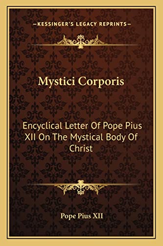 Mystici Corporis: Encyclical Letter Of Pope Pius XII On The Mystical Body Of Christ
