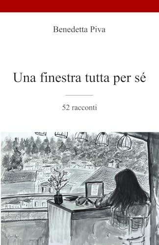 Una finestra tutta per sé: 52 racconti von Imprint