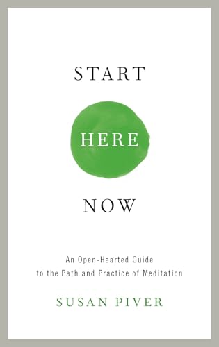 Start Here Now: An Open-Hearted Guide to the Path and Practice of Meditation von Shambhala Publications