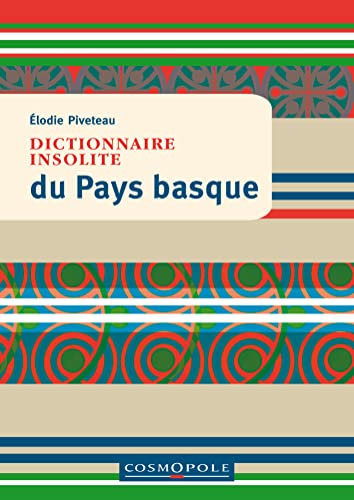 Dictionnaire insolite du Pays basque Dictionnaire insolite du Pays basque von COSMOPOLE