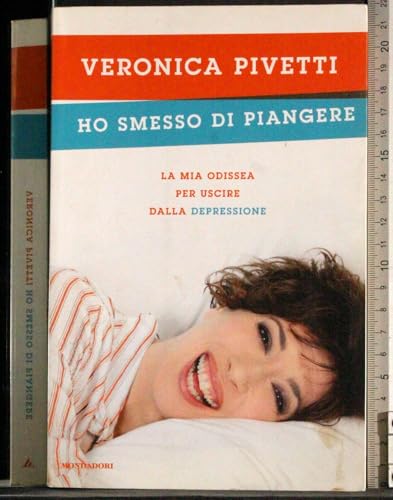 Ho smesso di piangere. La mia odissea per uscire dalla depressione (Ingrandimenti) von Mondadori