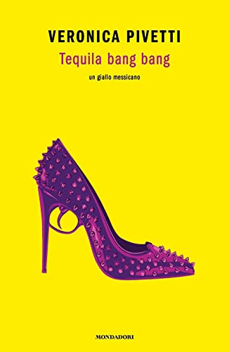 Tequila bang bang. Un giallo messicano (Novel)