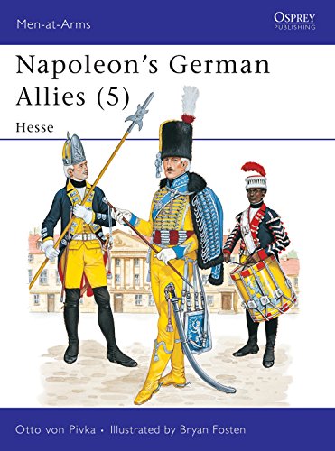 Napoleon's German Allies: Hessen Darmstadt and Hessen Kassel (5 : HESSEN-DARMSTADT AND HESSEN-KASSEL, Band 5)