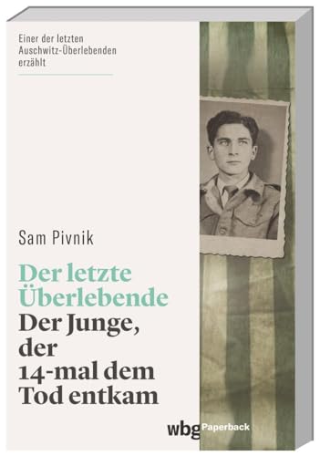 Der letzte Überlebende: Der Junge, der 14-mal dem Tod entkam (wbg Paperback)