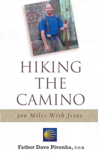 Hiking the Camino: 500 Miles With Jesus von Franciscan Media