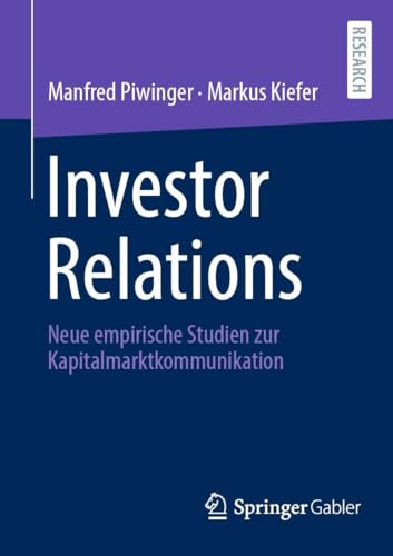 Investor Relations: Neue empirische Studien zur Kapitalmarktkommunikation von Springer Gabler