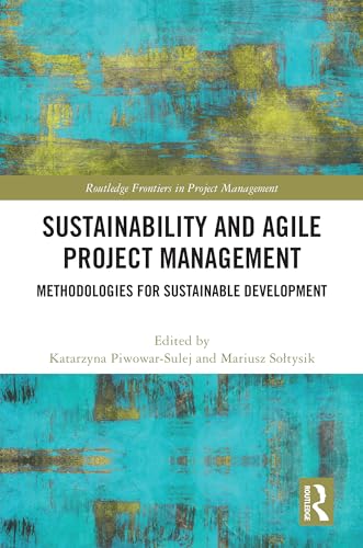 Sustainability and Agile Project Management: Methodologies for Sustainable Development (Routledge Frontiers in Project Management) von Penguin