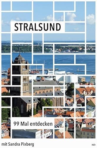 Stralsund: 99 Mal entdecken von Mitteldeutscher Verlag