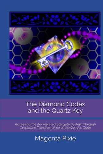 The Diamond Codex and the Quartz Key: Accessing the Accelerated Stargate System Through Crystalline Transformation of the Genetic Code