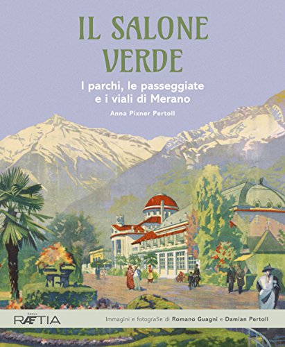 Il salone verde: I parchi, le passeggiate e i viali di Merano