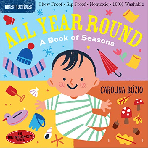 Indestructibles: All Year Round: A Book of Seasons: 1 von Workman Publishing