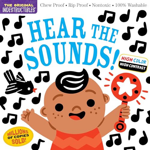 Indestructibles: Hear the Sounds (High Color High Contrast): Chew Proof · Rip Proof · Nontoxic · 100% Washable (Book for Babies, Newborn Books, Safe to Chew)