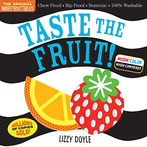 Indestructibles: Taste the Fruit! (High Color High Contrast): Chew Proof · Rip Proof · Nontoxic · 100% Washable (Book for Babies, Newborn Books, Safe to Chew) von Workman Publishing